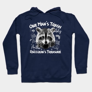 Man’s Trash is Raccoon’s Treasure Funny Saying Hoodie